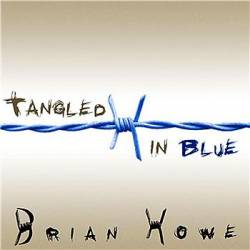 Brian Howe : Tangled in Blue